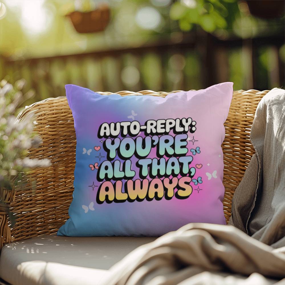 Auto-Reply You’re All That Always Y2K affirmation pillow custom name gift - MySisterIsASurvivor