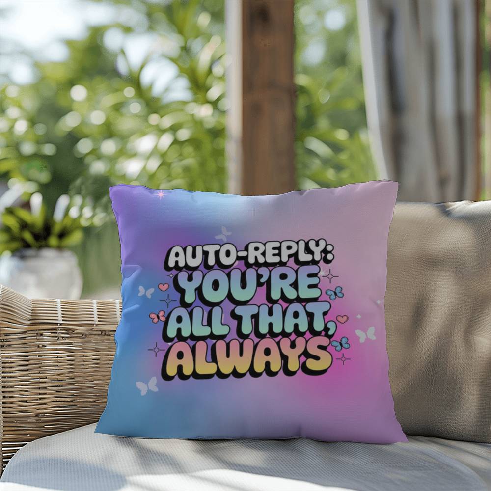 Auto-Reply You’re All That Always Y2K affirmation pillow custom name gift - MySisterIsASurvivor