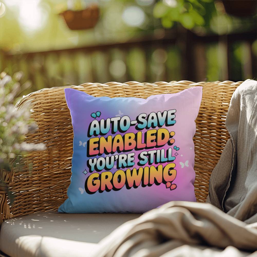 Auto-Save Enabled You’re Still Growing Y2K growth mindset pillow custom name - MySisterIsASurvivor