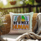 Be A Nice Human: Indoor/Outdoor Pillow for Wellness, Style & Stress Relief