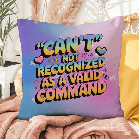 “Can’t” Not Recognized as a Valid Command Y2K mental health pillow custom name - MySisterIsASurvivor