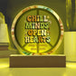 Chill Minds Open Hearts 7" LED Acrylic Plaque - Positive Energy, Mindfulness Gift Decor - MySisterIsASurvivor