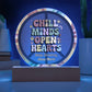 Chill Minds Open Hearts 7" LED Acrylic Plaque - Positive Energy, Mindfulness Gift Decor - MySisterIsASurvivor