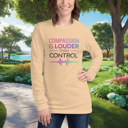 Compassion Is Louder Than Control Unisex Long Sleeve T-Shirt, Personalized Mental Health Awareness Shirt for Advocacy & Healing - MySisterIsASurvivor