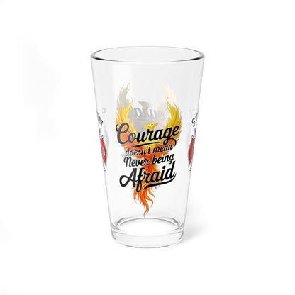 Courage doesn’t mean no fear – firefighter mental health pint glass for emotional strength and resilience. - MySisterIsASurvivor