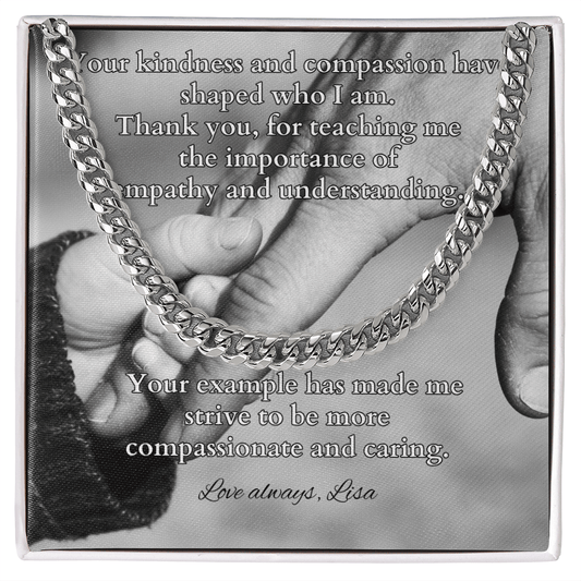 Cuban link chain with card “Your Kindness And Compassion” – gentle and loving father gift
