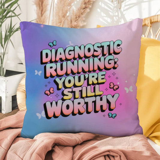 Diagnostic Running You’re Still Worthy Y2K support pillow custom name - MySisterIsASurvivor