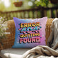 Error 404 Quitting Not Found Y2K motivational pillow custom name anxiety gift - MySisterIsASurvivor
