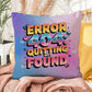 Error 404 Quitting Not Found Y2K motivational pillow custom name anxiety gift - MySisterIsASurvivor