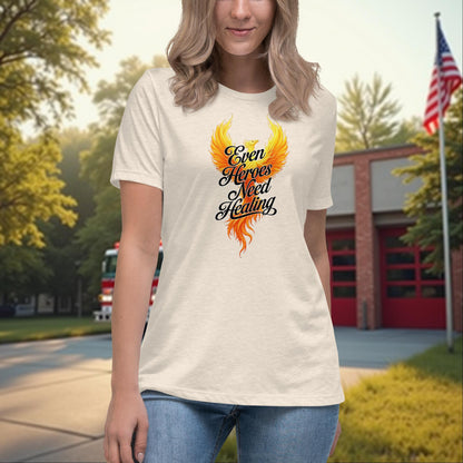 Even Heroes Need Healing Women’s Relaxed T-Shirt - Firefighter Recovery and Emotional Wellness Support Tee - MySisterIsASurvivor