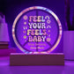 Feel Your Feels, Baby - 7" LED Acrylic Circle Plaque, Mental Health Awareness & Therapy Gift - MySisterIsASurvivor