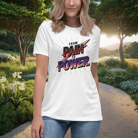 From Pain To Power Women’s Relaxed T-Shirt, Strength & Healing Shirt for Domestic Violence Survivors