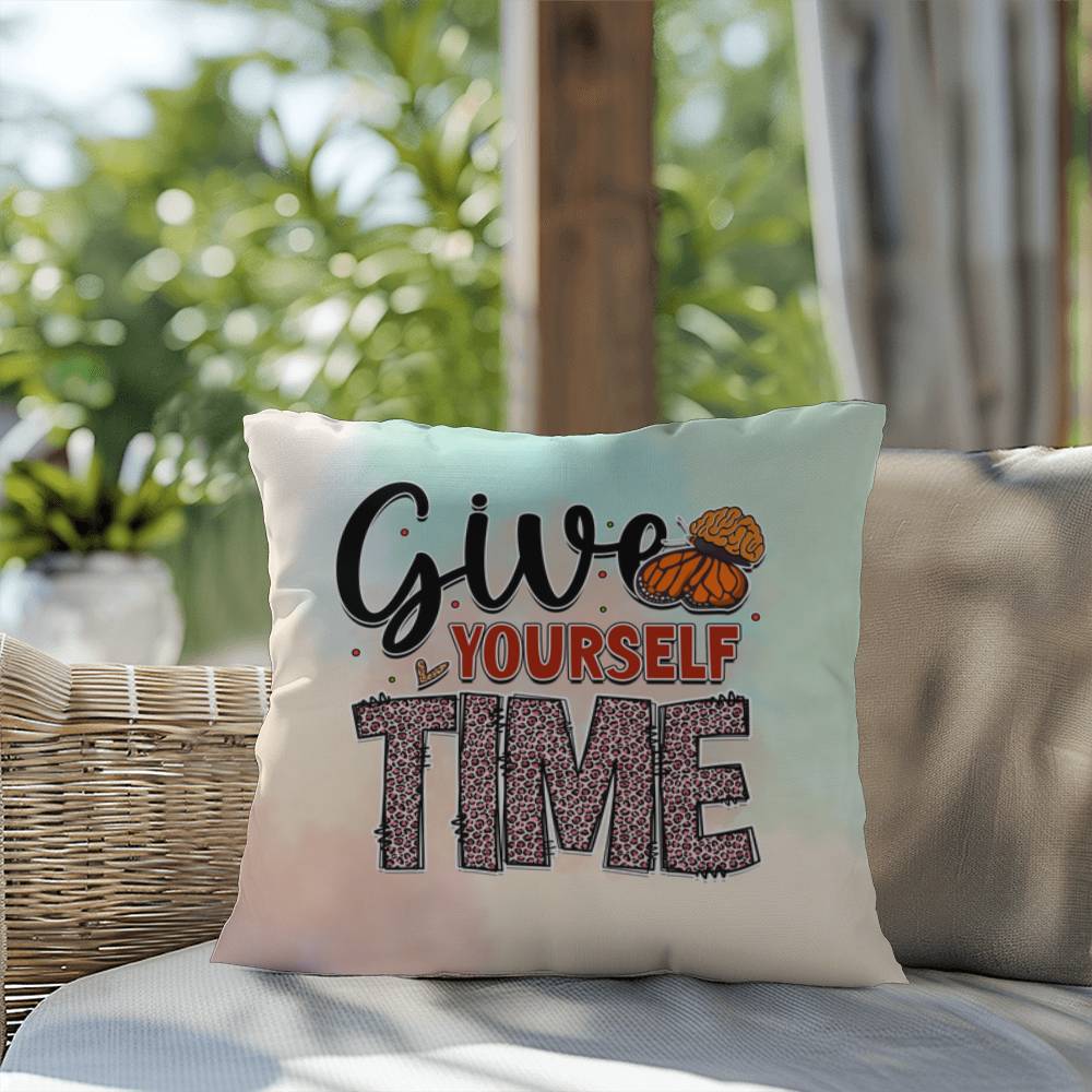 Give Yourself Time: Indoor/Outdoor Pillow for Wellness, Style & Stress Relief