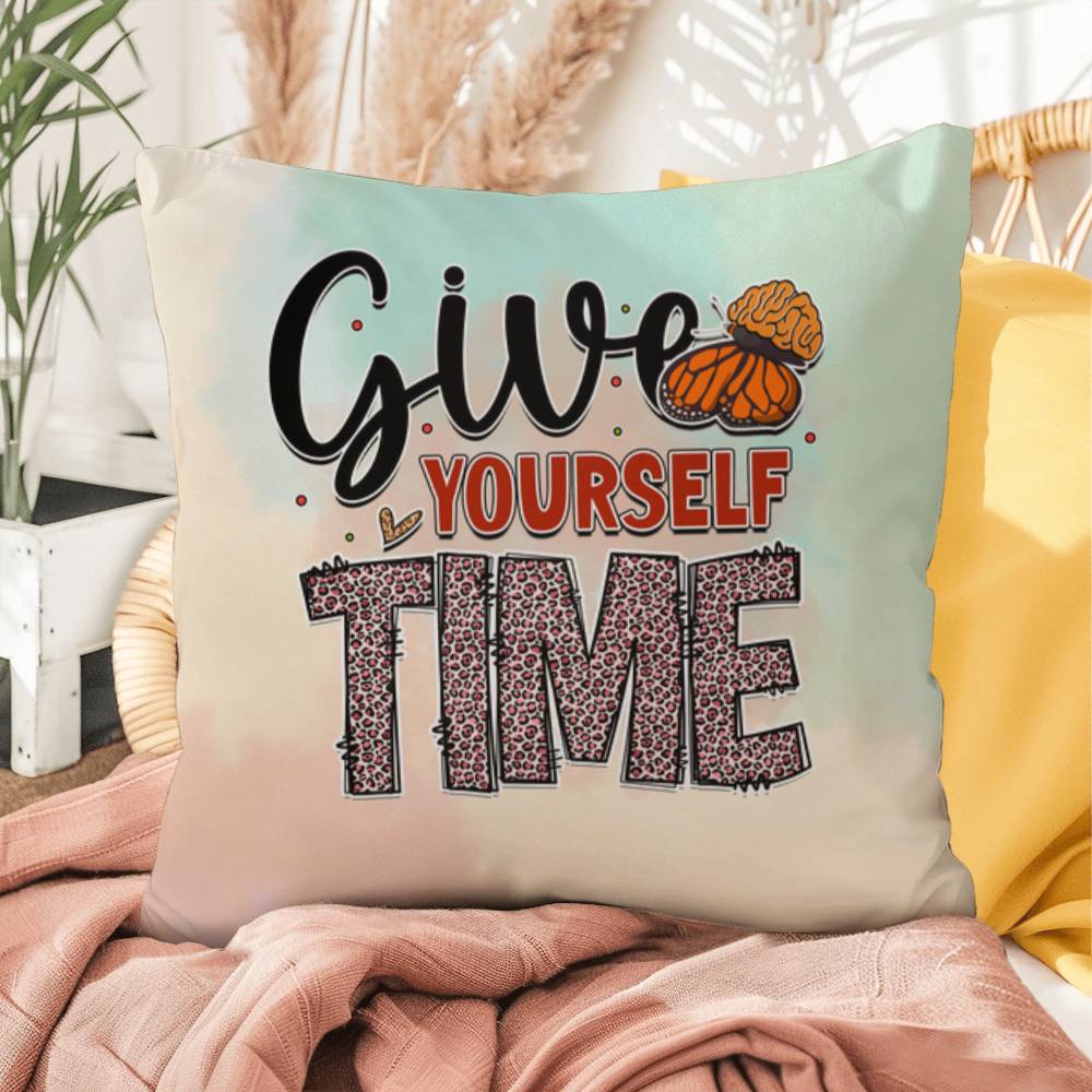 Give Yourself Time: Indoor/Outdoor Pillow for Wellness, Style & Stress Relief