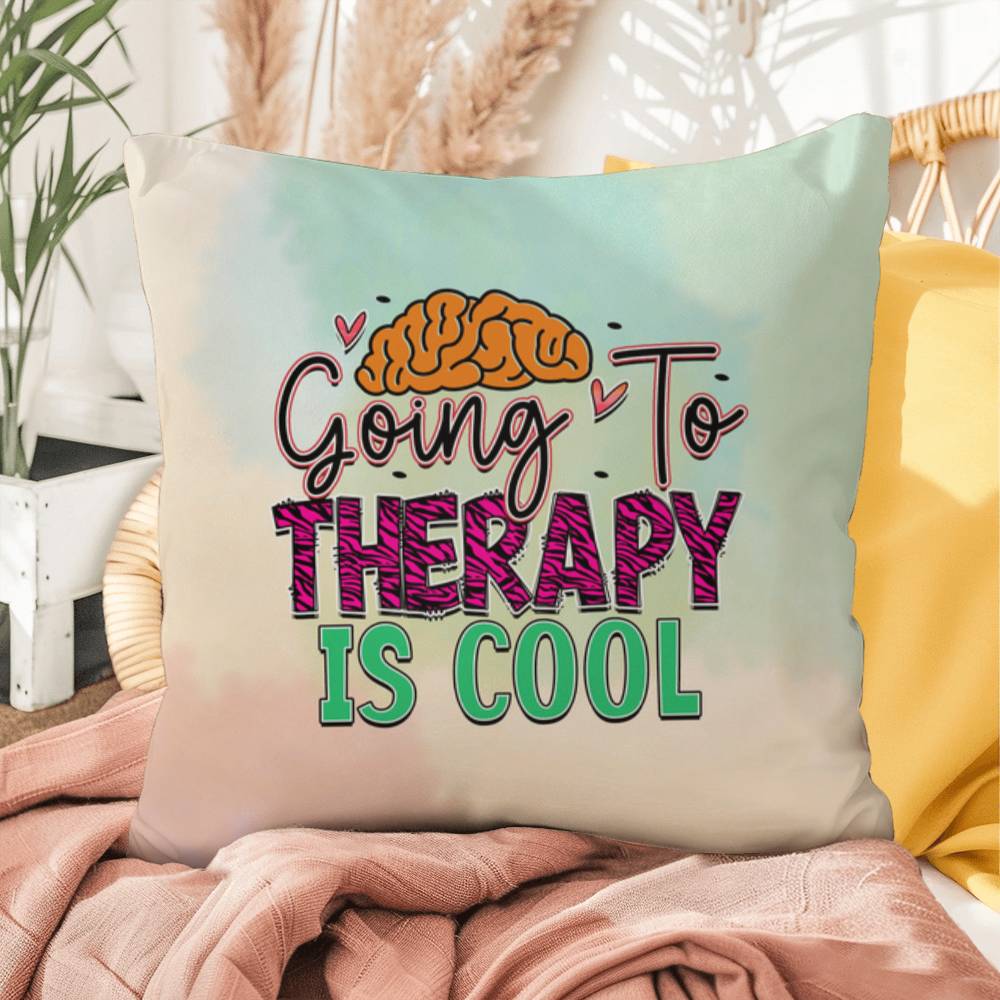 Going To Therapy Is Cool: Indoor/Outdoor Pillow for Wellness, Style & Stress Relief