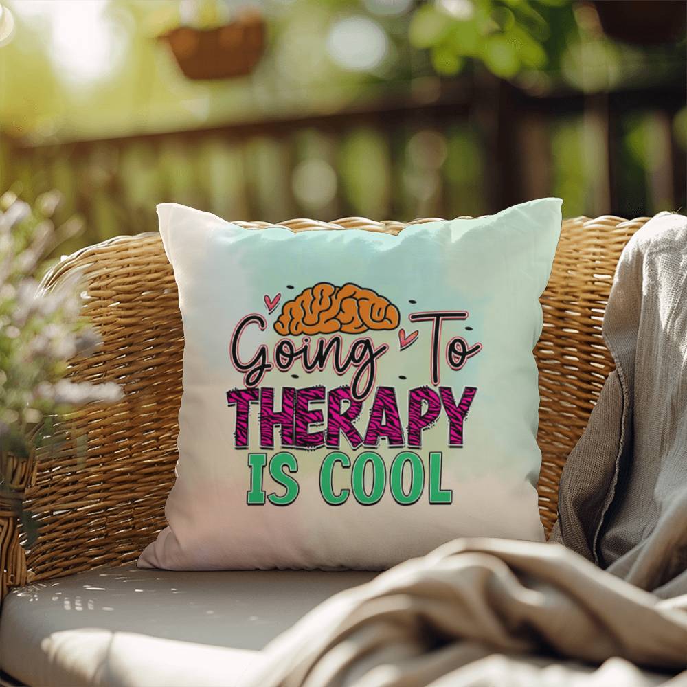 Going To Therapy Is Cool: Indoor/Outdoor Pillow for Wellness, Style & Stress Relief
