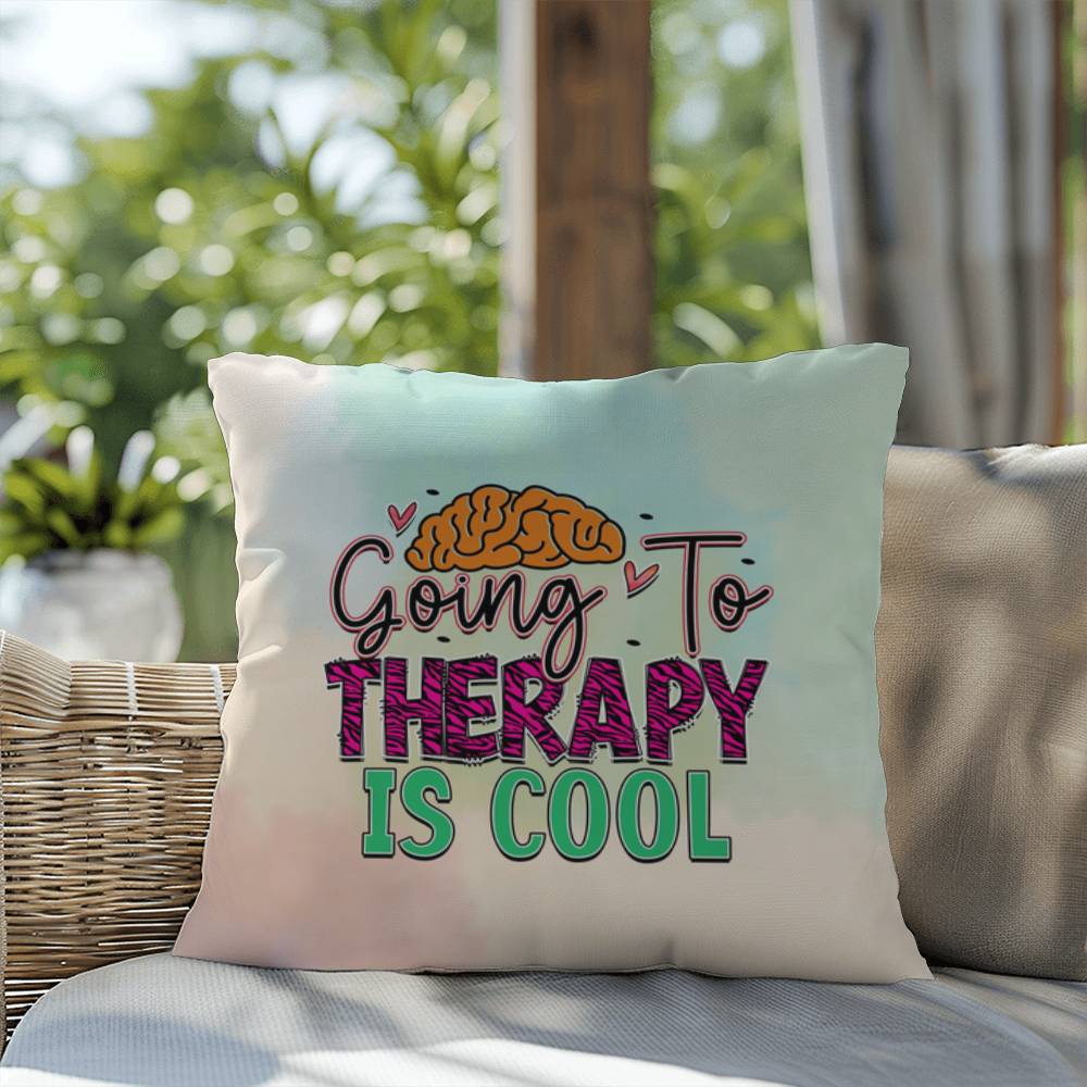 Going To Therapy Is Cool: Indoor/Outdoor Pillow for Wellness, Style & Stress Relief