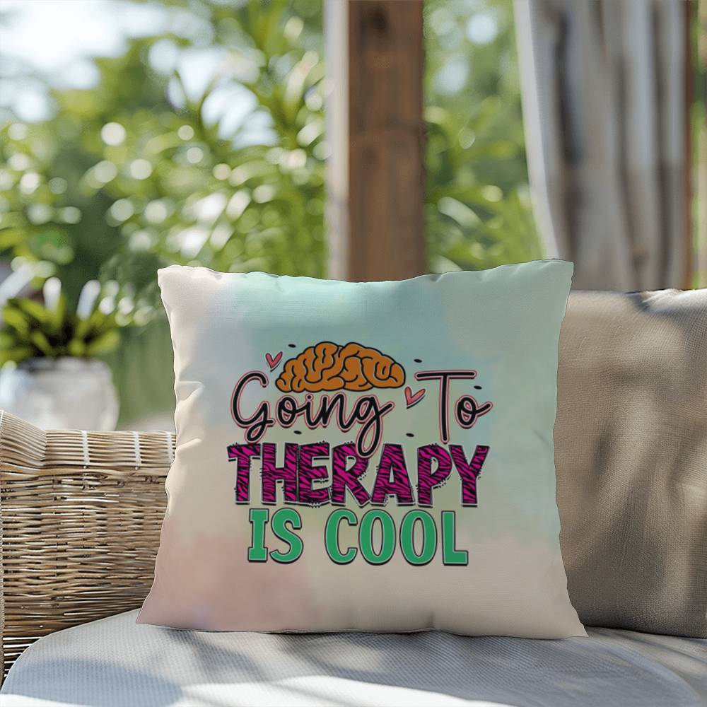 Going To Therapy Is Cool: Indoor/Outdoor Pillow for Wellness, Style & Stress Relief