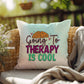 Going To Therapy Is Cool: Indoor/Outdoor Pillow for Wellness, Style & Stress Relief
