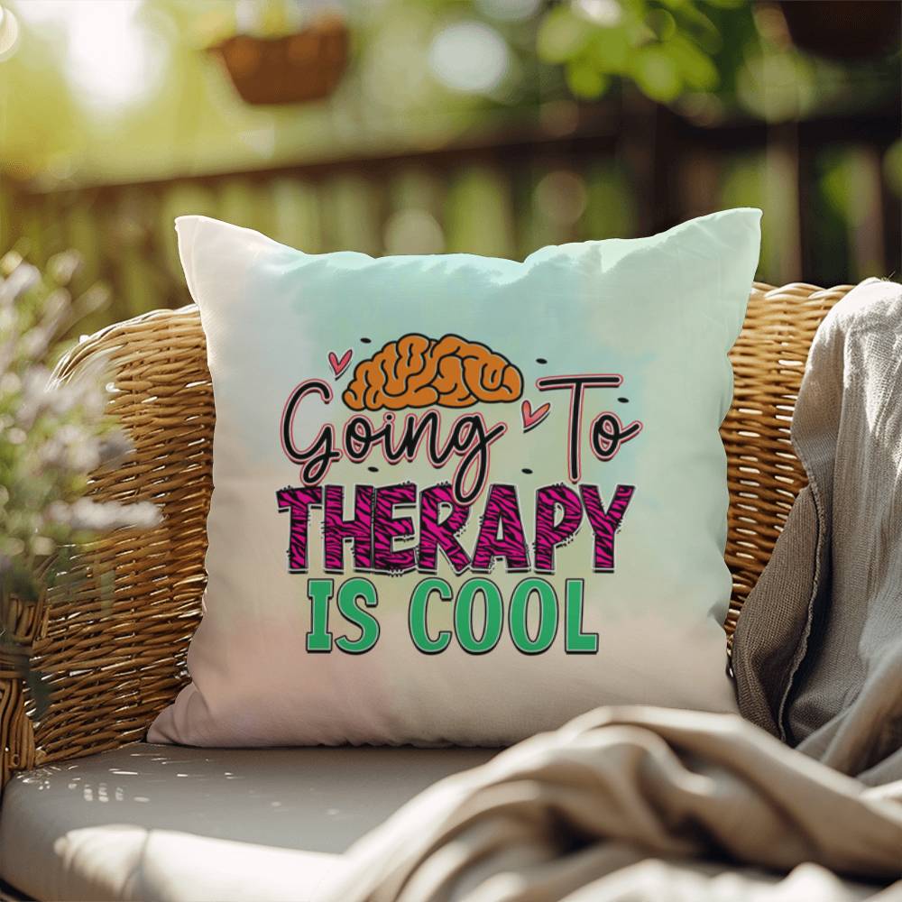 Going To Therapy Is Cool: Indoor/Outdoor Pillow for Wellness, Style & Stress Relief