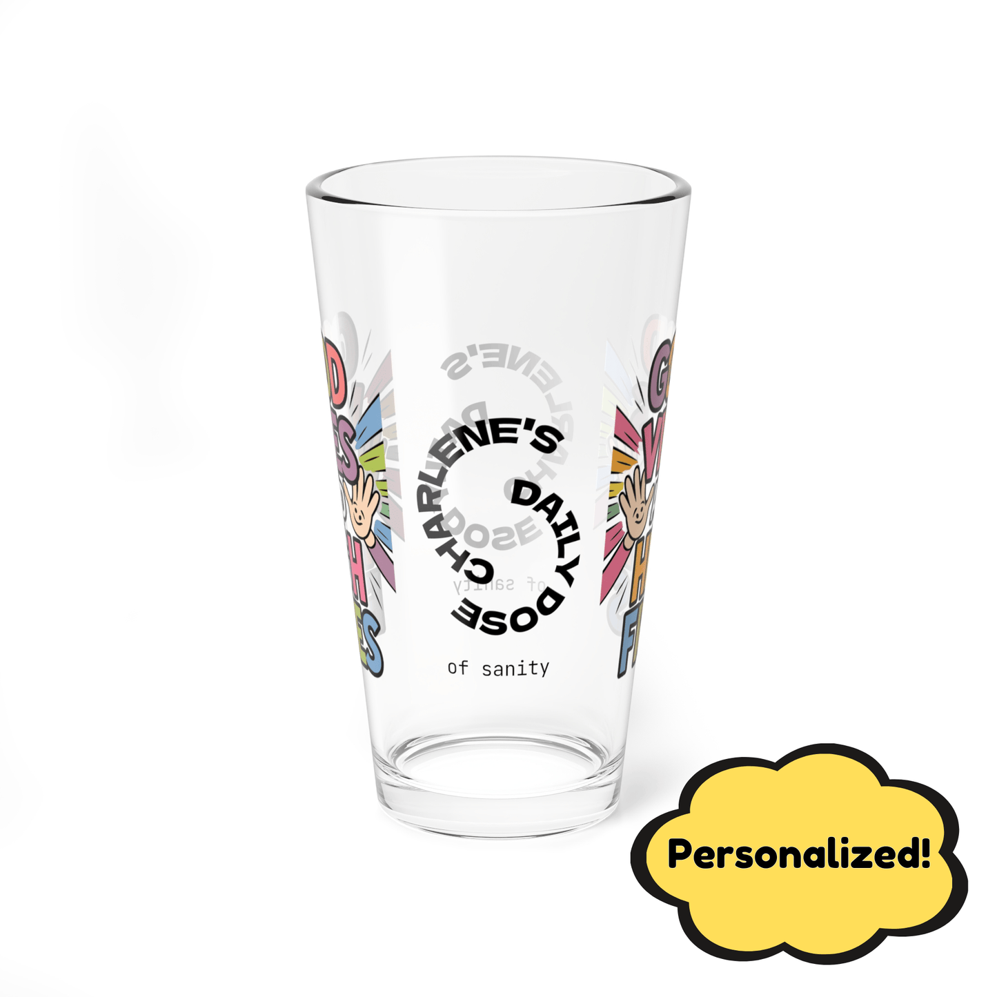 "Good Vibes And High Fives" personalized funny pint glass with attitude and a daily dose of positivity and humor.