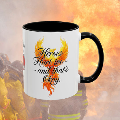 Heroes Hurt Too - And That’s Okay firefighter emotional wellness support mug