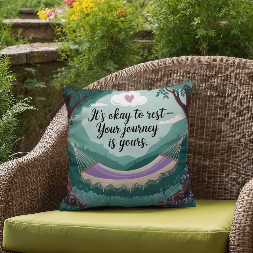 It's Okay To Rest - Your Journey Is Yours: Indoor/Outdoor Pillow Self-Care for Relaxation, Mindfulness & Emotional Wellness