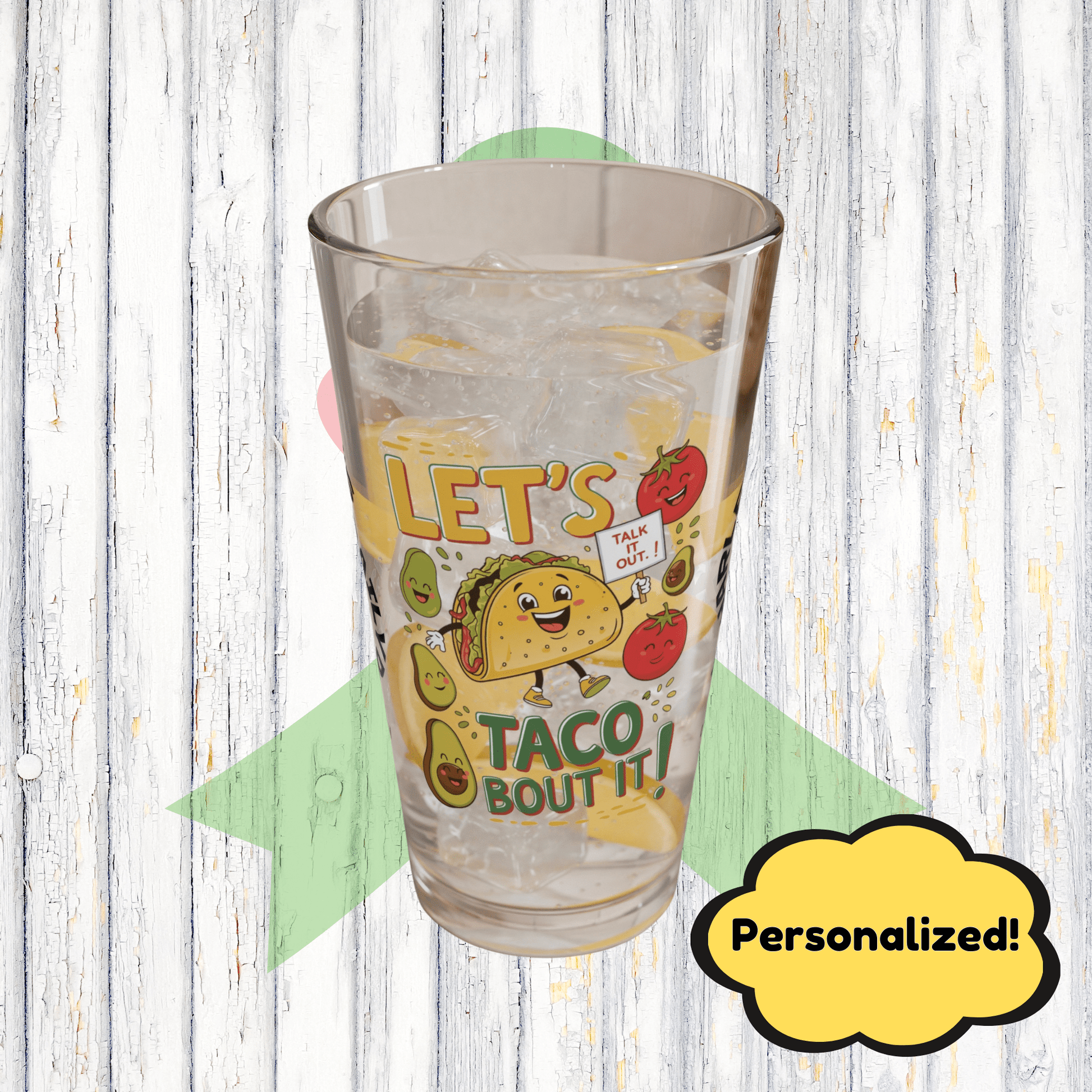 "Let's Taco 'Bout It" personalized funny pint glass with humor and daily positivity for mental health support.