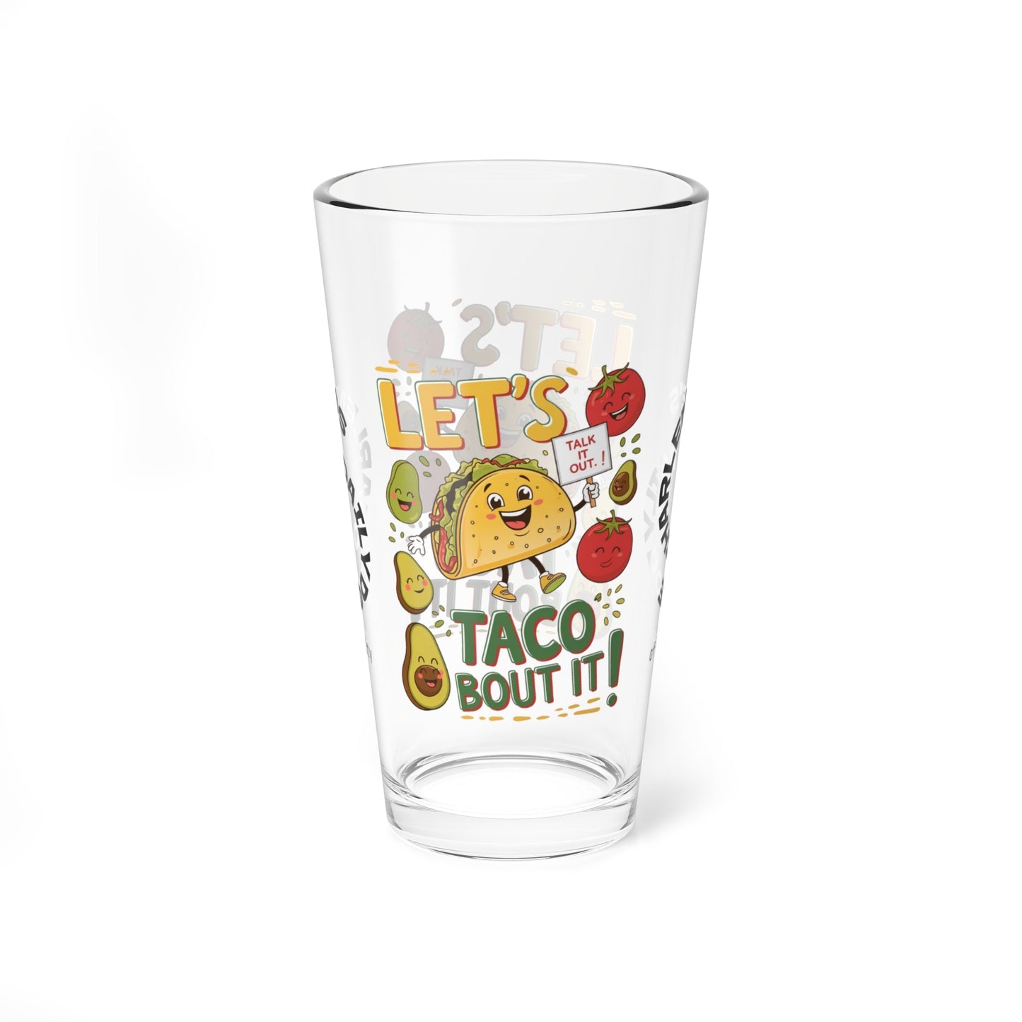 Let's Taco Bout It - Personalized Funny Pint Glass, Sassy Drinkware with Attitude, Daily Dose of Attitude and Humor