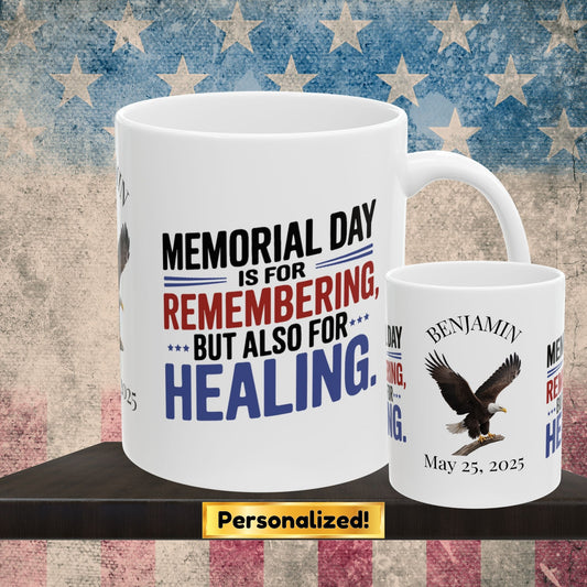 Memorial Day is For Remembering custom mug - PTSD support, veteran memorial tribute