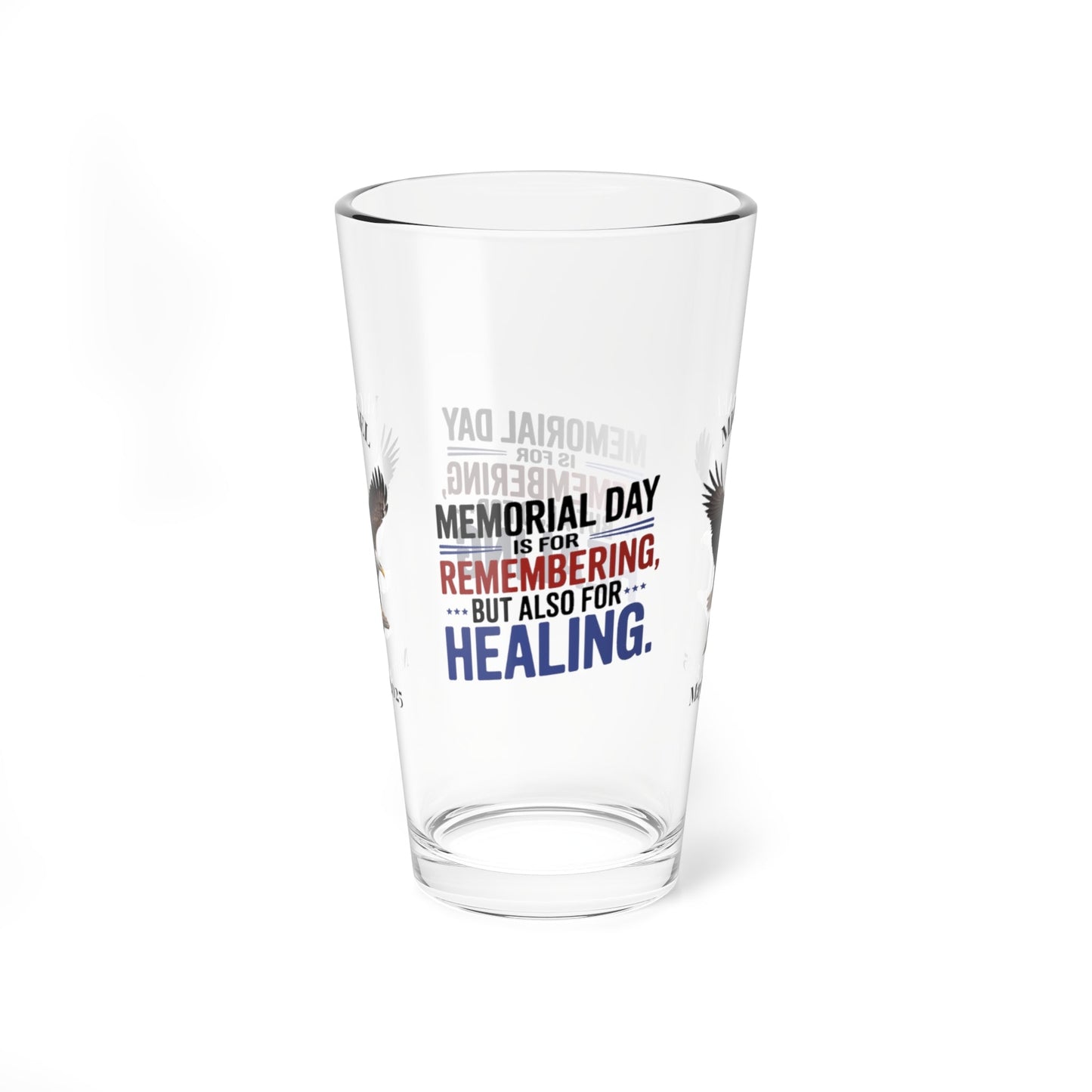 Memorial Day Is For Remembering pint glass - custom veteran support glass for military families