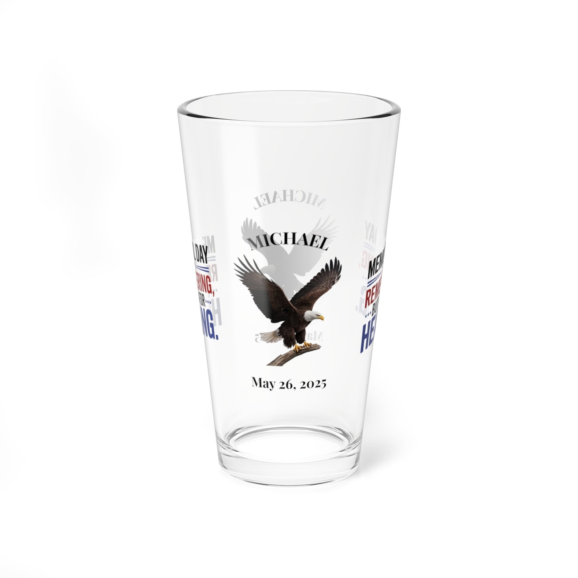 Memorial Day Is For Remembering pint glass - custom veteran support glass for military families