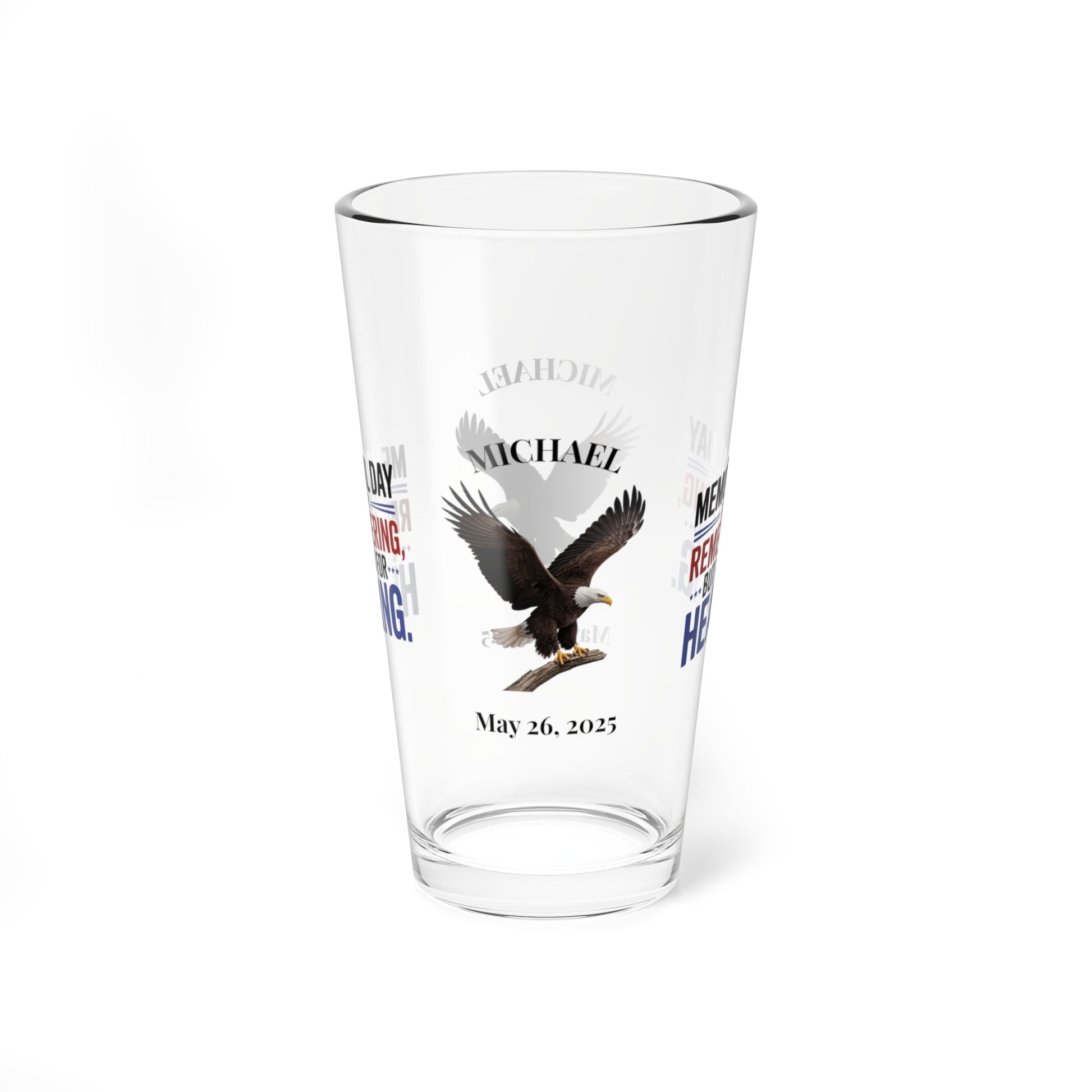 Memorial Day Is For Remembering pint glass - custom veteran support glass for military families