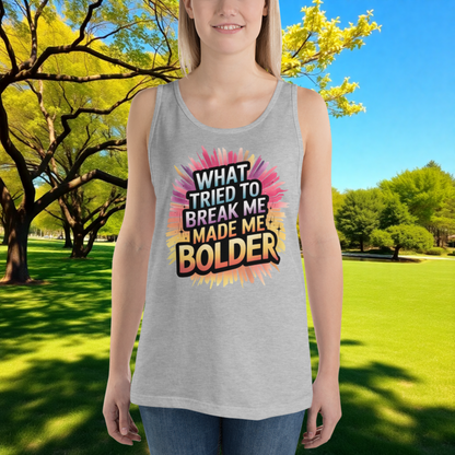 What Tried to Break Me Made Me Bolder quote unisex tank top, survivor resilience, empowerment, and domestic abuse awareness