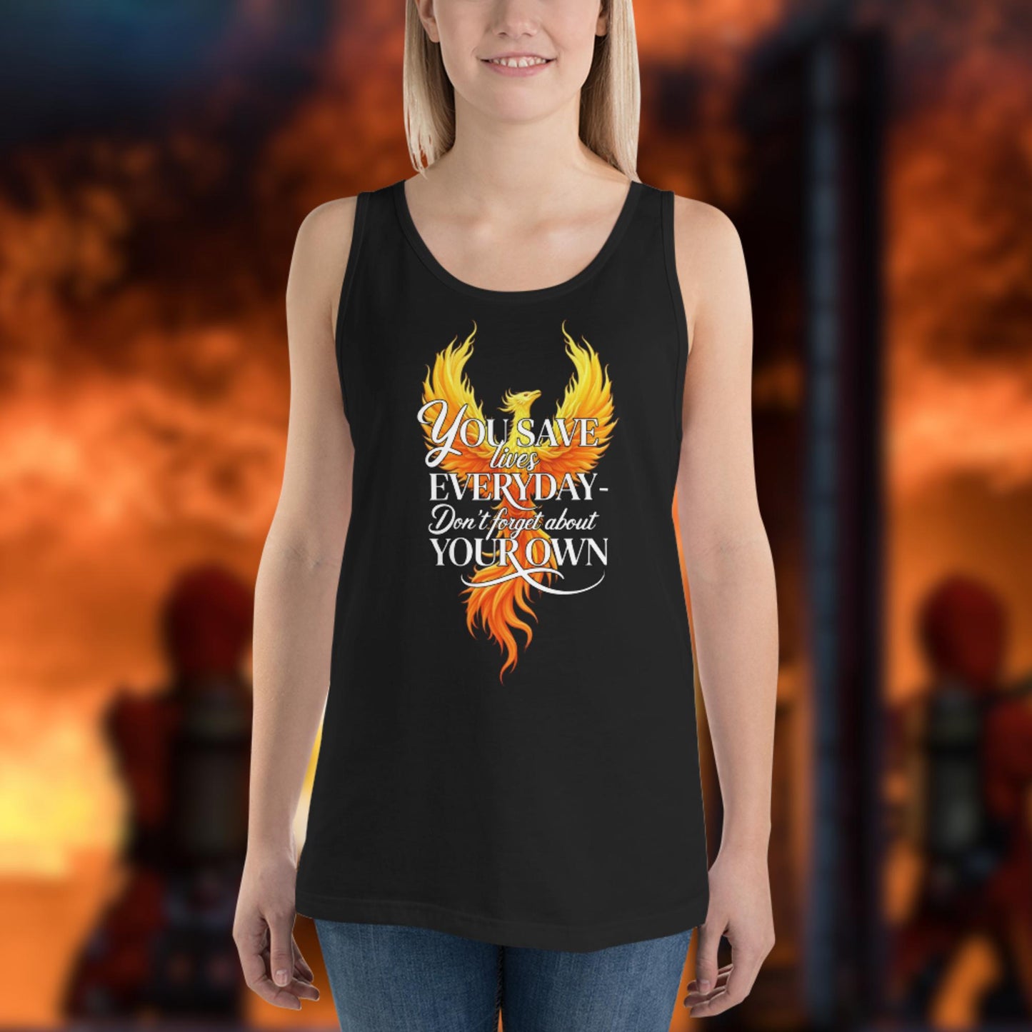 You Save Lives Every Day firefighter support tank top promoting mental health awareness