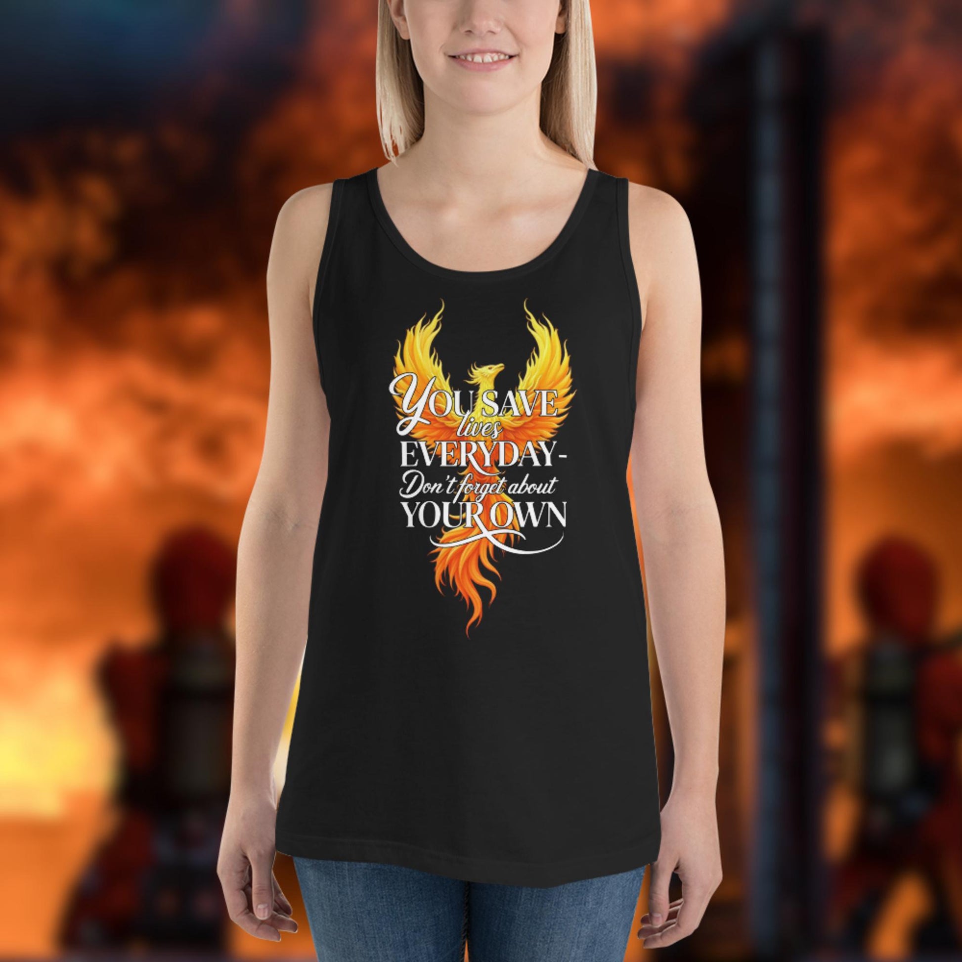 You Save Lives Every Day firefighter support tank top promoting mental health awareness