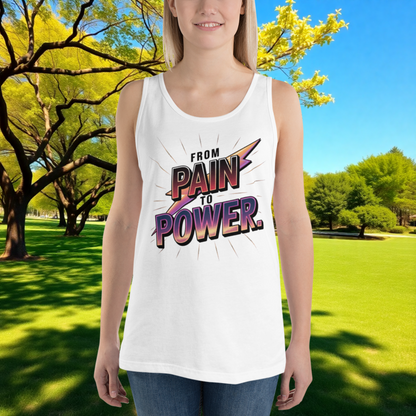 From Pain to Power quote unisex tank top for survivors, healing, strength, empowerment, and domestic violence awareness
