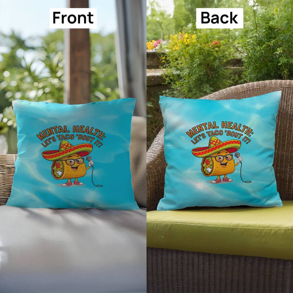 Mental Health: Let's Taco 'Bout It! Indoor/Outdoor Pillow -Mental Health Support, Self-Care Decor, Anxiety Relief Throw Cushion