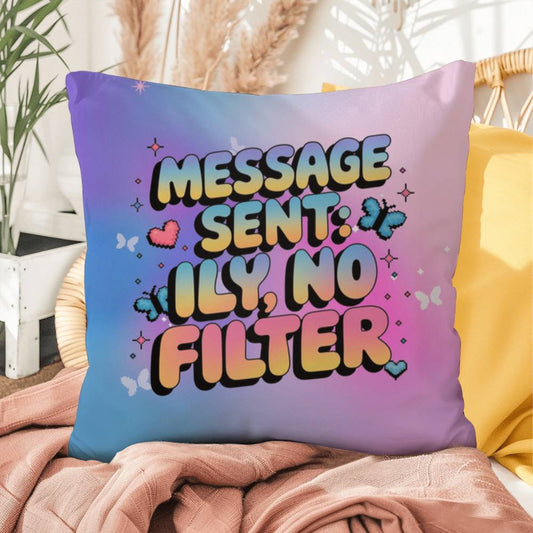 Message Sent ILY No Filter Y2K support pillow custom name mental health gift - MySisterIsASurvivor