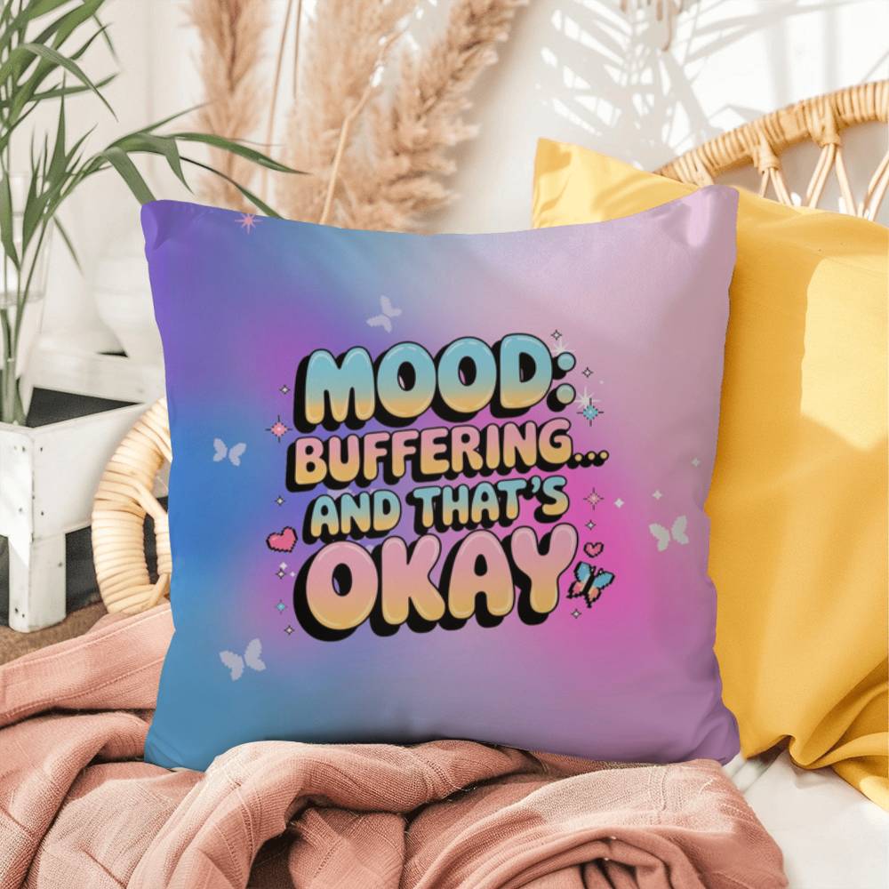Mood Buffering… That’s Okay Y2K anxiety pillow custom name decor gift - MySisterIsASurvivor