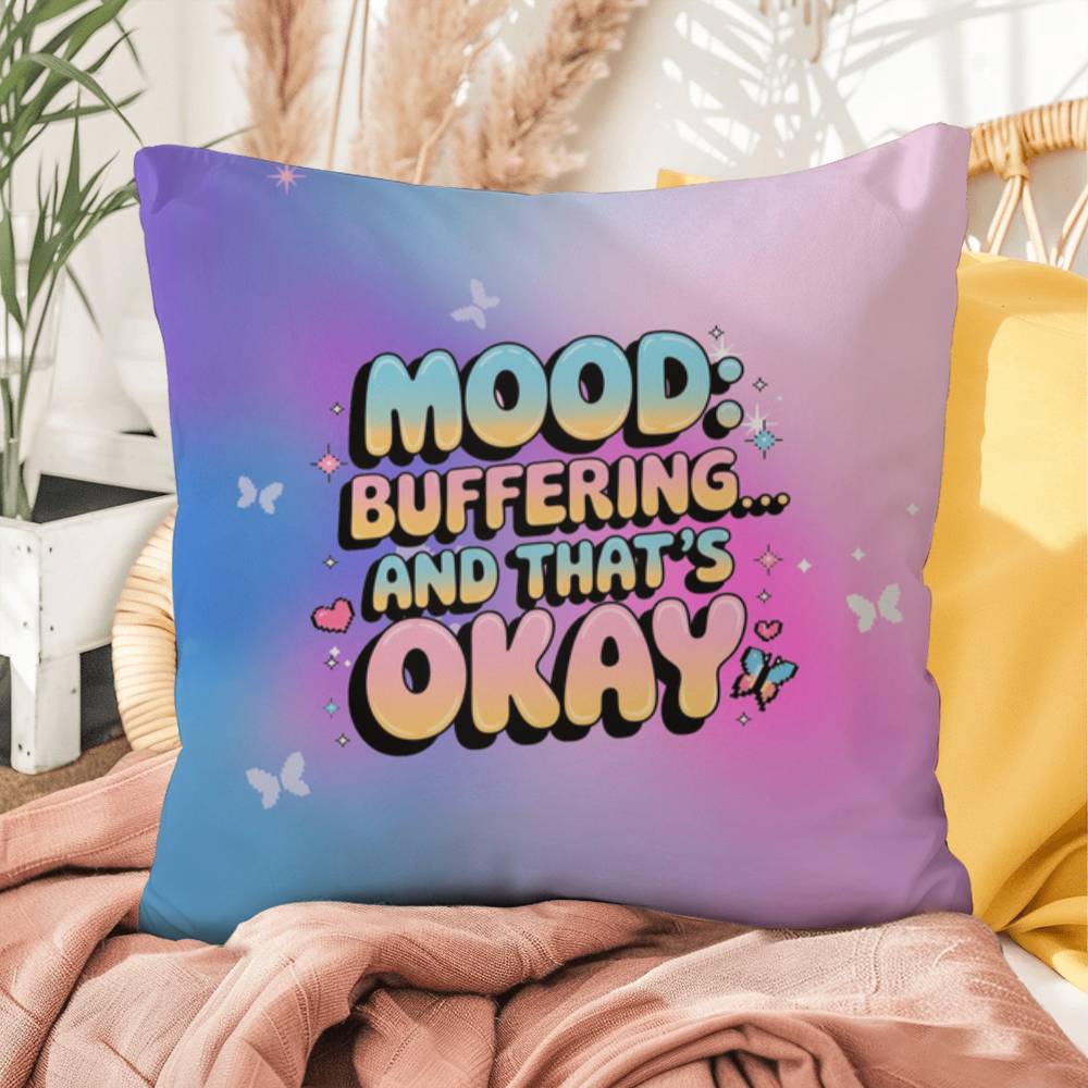 Mood Buffering… That’s Okay Y2K anxiety pillow custom name decor gift - MySisterIsASurvivor