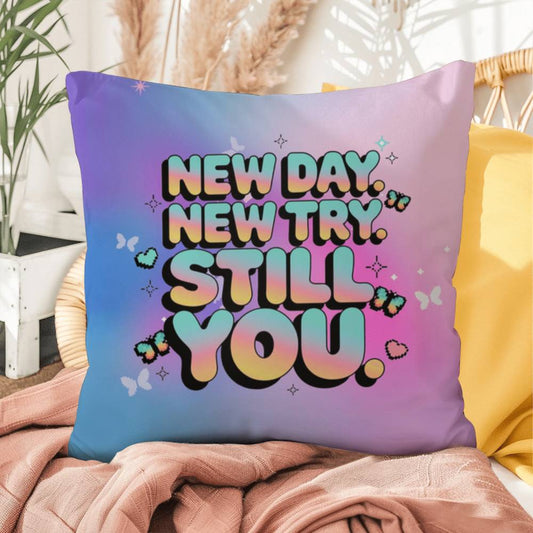 New Day New Try Still You Y2K affirmation pillow custom name mental health gift - MySisterIsASurvivor
