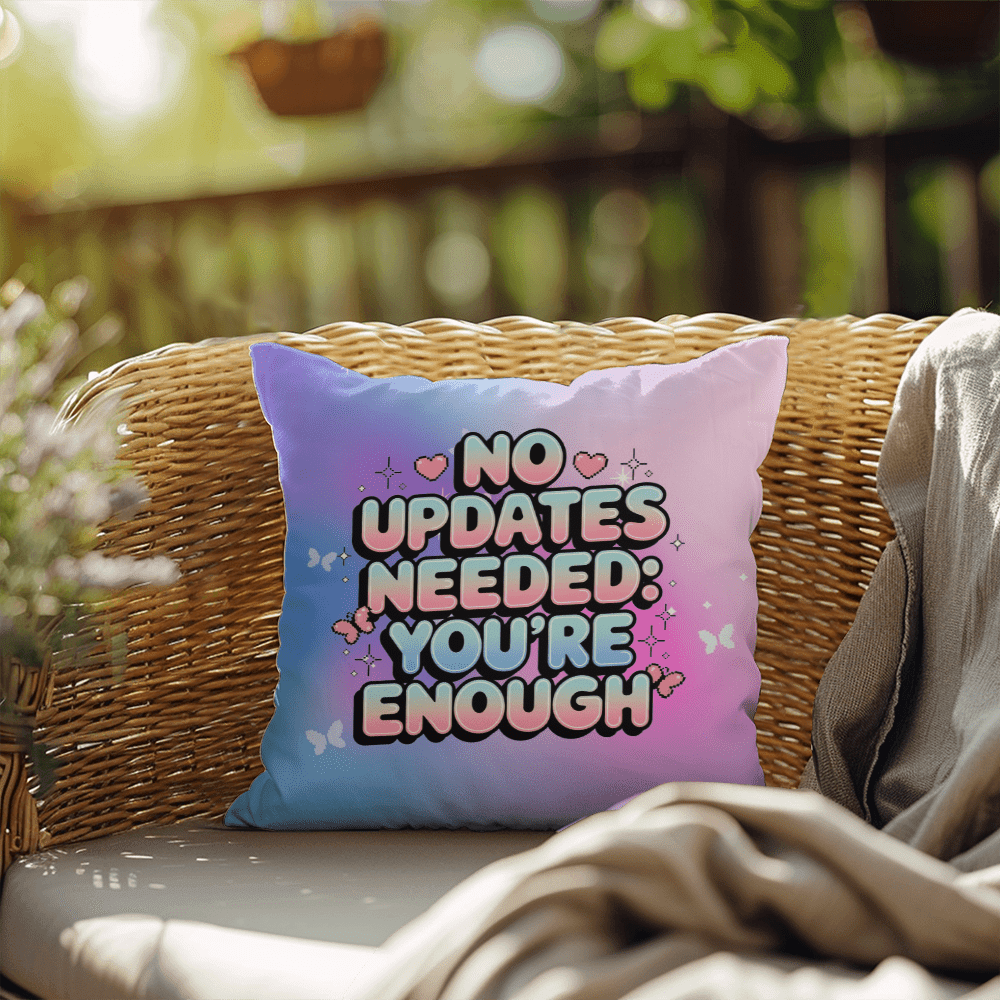 No Updates Needed You’re Enough Y2K mental health pillow custom name self-love gift - MySisterIsASurvivor