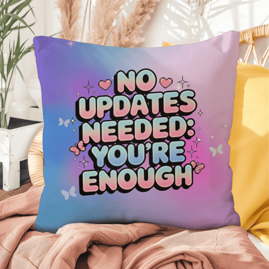 No Updates Needed You’re Enough Y2K mental health pillow custom name self-love gift - MySisterIsASurvivor