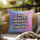 No Updates Needed You’re Enough Y2K mental health pillow custom name self-love gift - MySisterIsASurvivor