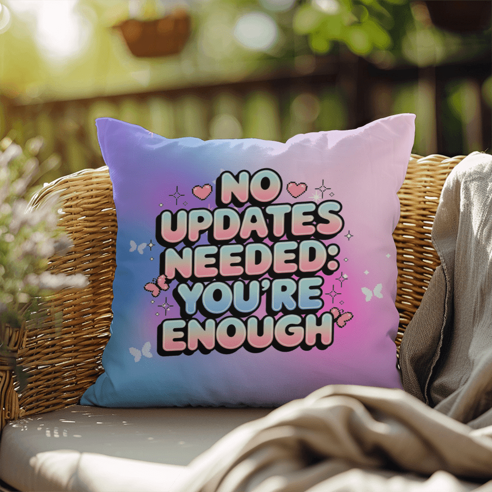 No Updates Needed You’re Enough Y2K mental health pillow custom name self-love gift - MySisterIsASurvivor