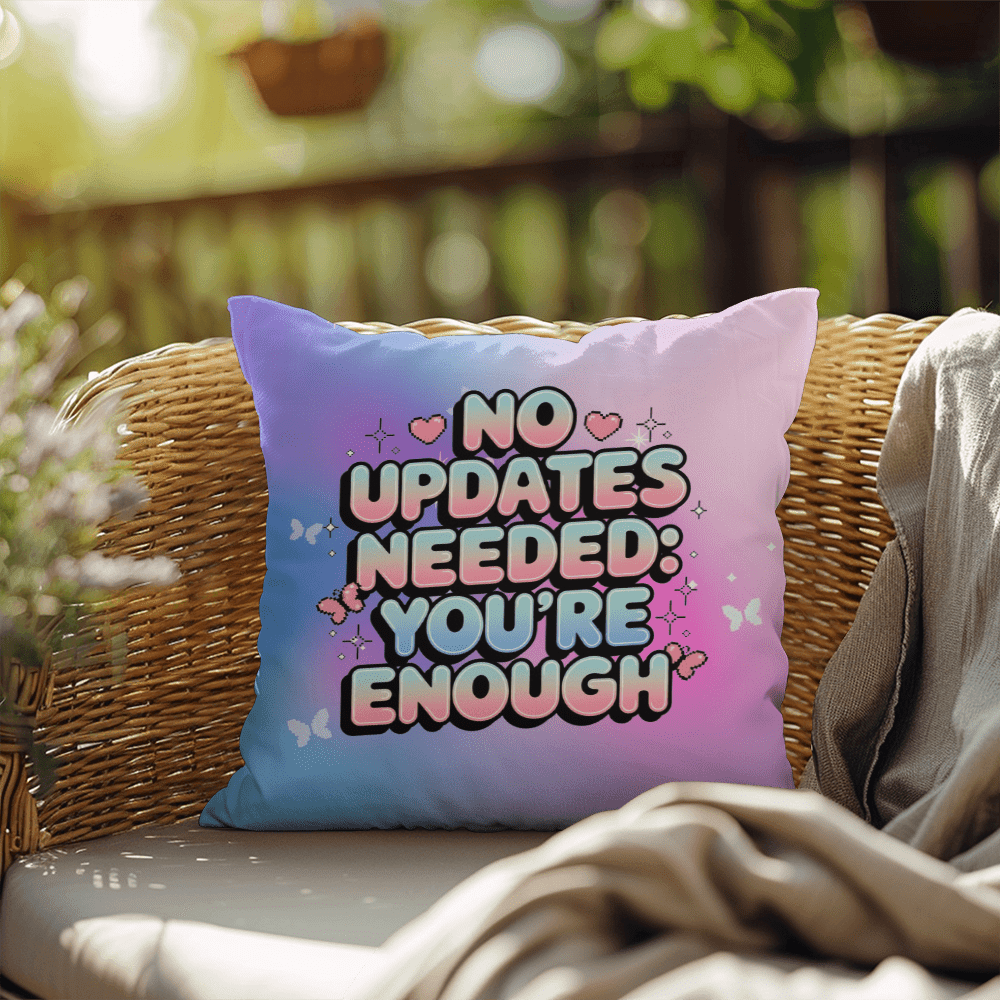 No Updates Needed You’re Enough Y2K mental health pillow custom name self-love gift - MySisterIsASurvivor