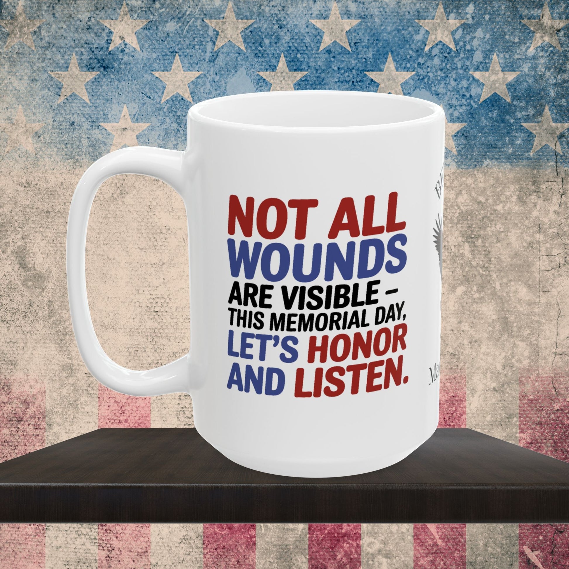 Not All Wounds Are Visible Memorial Day mug - PTSD support, veteran awareness, military tribute