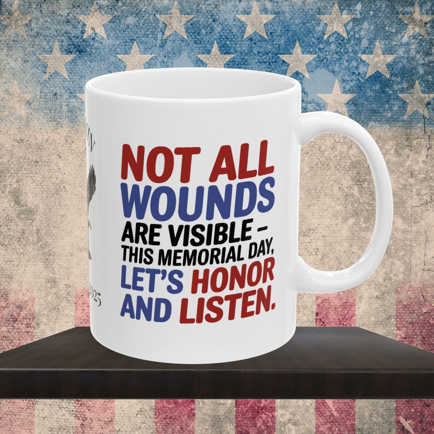 Not All Wounds Are Visible Memorial Day mug - PTSD support, veteran awareness, military tribute