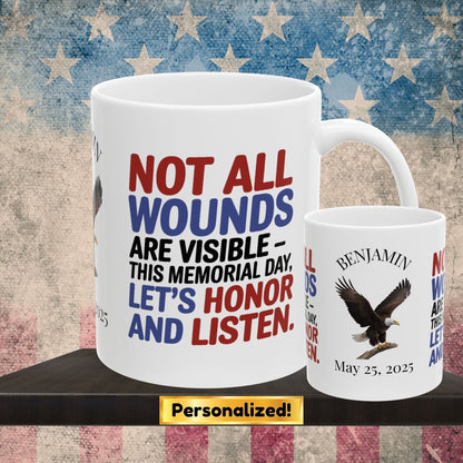Not All Wounds Are Visible Memorial Day mug - PTSD support, veteran awareness, military tribute